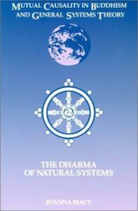 Mutual Causality in Buddhism and General Systems Theory: The Dharma of Natural System 